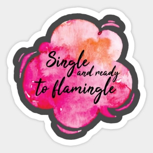 Single and ready to flamingle  Valentine's Day Sticker